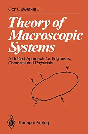 theory of macroscopic systems a unified approach for engineers chemists and physicists 1st edition cor