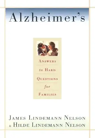 alzheimers hard questions 1st edition james lindemann lindemann nelson ,hilde lindemann nelson 0385485344,