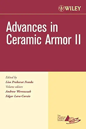 advances in ceramic armor ii volume 27 issue 7 1st edition andrew wereszczak ,edgar lara curzio ,lisa