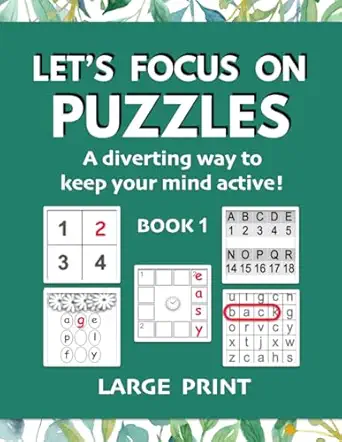 lets focus on puzzles a diverting way to keep your mind active book 1 a gentle activity book for older adults