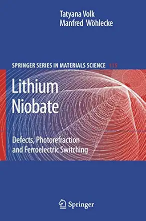 lithium niobate defects photorefraction and ferroelectric switching 1st edition tatyana volk ,manfred wa
