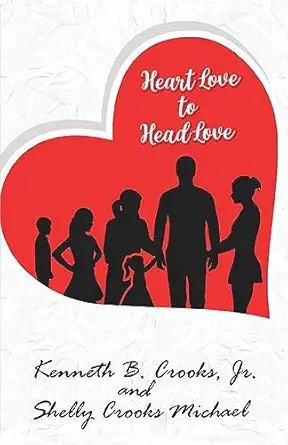 heart love to head love 1st edition kenneth b crooks ,shelly crooks michael 195646977x, 978-1956469776