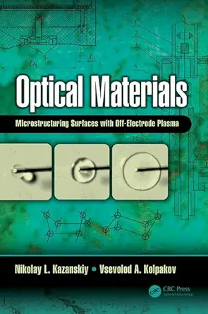 optical materials microstructuring surfaces with off electrode plasma 1st edition nikolay l kazanskiy