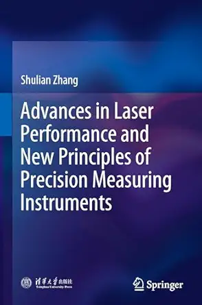 advances in laser performance and new principles of precision measuring instruments 1st edition shulian zhang