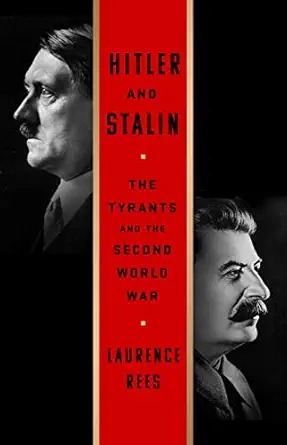 hitler and stalin the tyrants and the second world war 1st edition laurence rees 1610399641, 978-1610399647