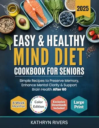 easy and healthy mind diet cookbook for seniors simple recipes to preserve memory enhance mental clarity and