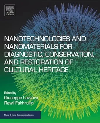 nanotechnologies and nanomaterials for diagnostic conservation and restoration of cultural heritage 1st