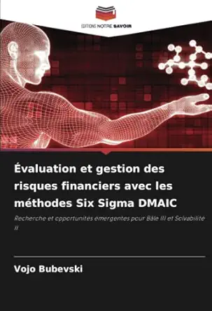 a valuation et gestion des risques financiers avec les mathodes six sigma dmaic recherche et opportunitas