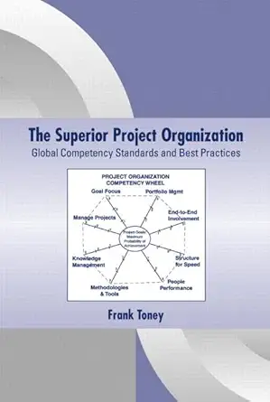 the superior project organization global competency standards and best practices 1st edition frank toney