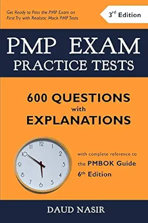 pmp exam practice tests 600 questions with explanations with complete reference to the pmbok guide 1st