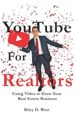 youtube for realtors using video to grow your real estate business 1st edition riley d west 173671743x,