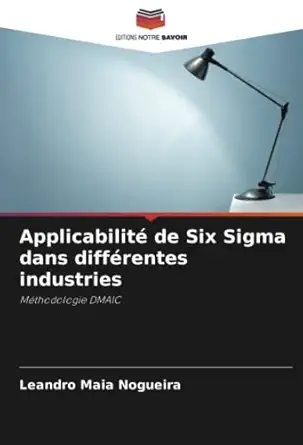 applicabilita de six sigma dans diffarentes industries mathodologie dmaic 1st edition leandro maia nogueira