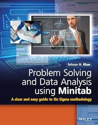 problem solving and data analysis using minitab a clear and easy guide to six sigma methodology 1st edition