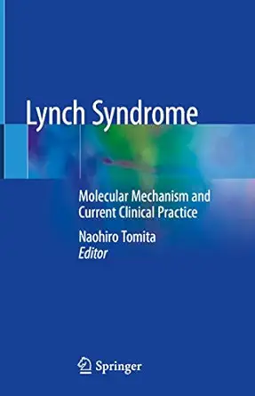 lynch syndrome molecular mechanism and current clinical practice 1st edition naohiro tomita 9811568901,