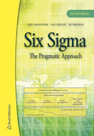 six sigma the pragmatic approach 1st edition kjell magnusson ,dag kroslid ,bo bergman 9144028032,