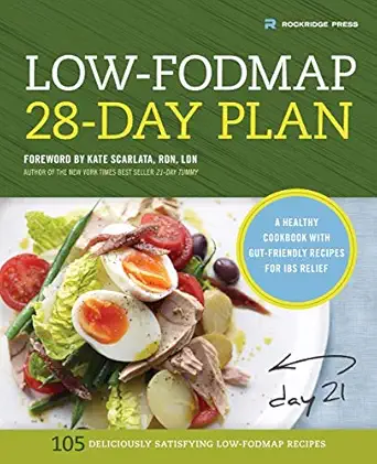 low fodmap 28 day plan a healthy cookbook with gut friendly recipes for ibs relief 1st edition kate scarlata