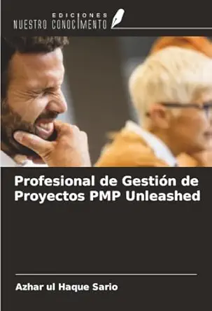profesional de gestia n de proyectos pmp unleashed 1st edition azhar ul haque sario 6208002222, 978-6208002220
