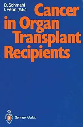 cancer in organ transplant recipients 1st edition dietrich schma hl ,israel penn 3540530207, 978-3540530206
