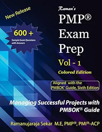 ramans pmp exam prep vol 1 aligned with the pmbok guide   colored 1st edition mr ramanujaraja sekar