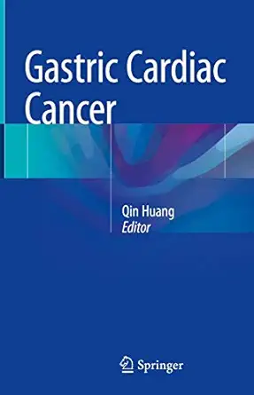 gastric cardiac cancer 1st edition qin huang 3319791133, 978-3319791135