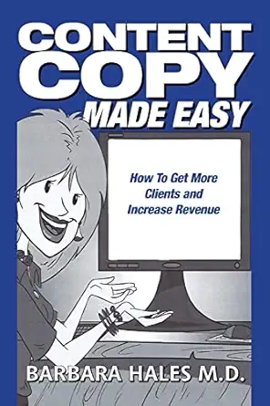content copy made easy how to get more clients and increase revenue 1st edition barbara hales m d 0984889809,
