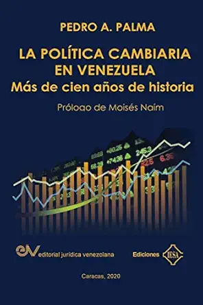 la pola tica cambiaria en venezuela ma s de cien aa os de historia 1st edition pedro a palma 9803654810,