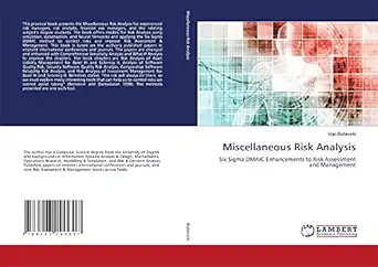 miscellaneous risk analysis six sigma dmaic enhancements to risk assessment and management 1st edition vojo