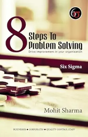 8 steps to problem solving six sigma 1st edition mohit sharma 9386407361, 978-9386407368