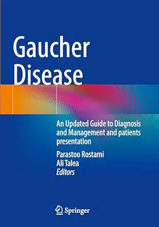 gaucher disease an updated guide to diagnosis and management and patients presentation 1st edition parastoo