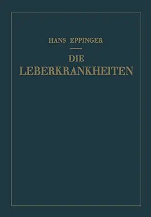 die leberkrankheiten allgemeine und spezielle pathologie und therapie der leber 1st edition hans eppinger