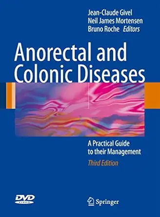 anorectal and colonic diseases a practical guide to their management 1st edition jean claude givel ,neil