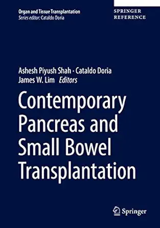 contemporary pancreas and small bowel transplantation 1st edition ashesh piyush shah ,cataldo doria ,james w