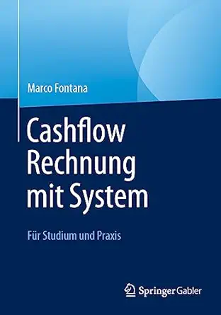 cashflow rechnung mit system fa 1/4r studium und praxis 1st edition marco fontana 3658407182, 978-3658407186