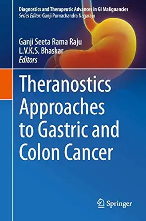 theranostics approaches to gastric and colon cancer 1st edition ganji seeta rama raju ,l v k s bhaskar