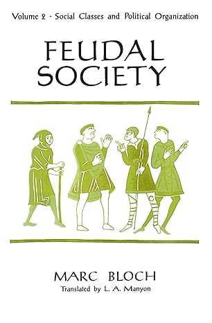 feudal society volume 2 social classes and political organization 1st edition marc bloch ,l a manyon
