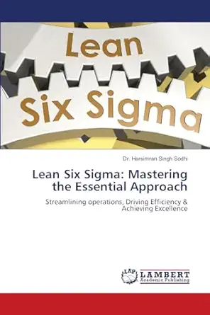 lean six sigma mastering the essential approach streamlining operations driving efficiency and achieving