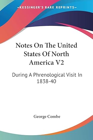 notes on the united states of north america v2 during a phrenological visit in 1838 40 1st edition george