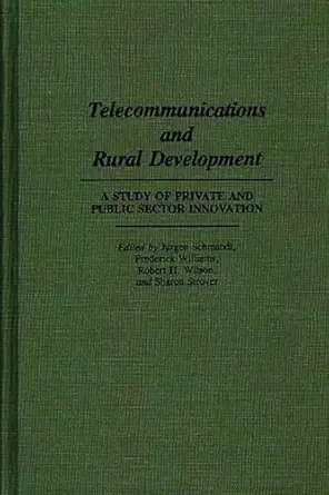 telecommunications and rural development a study of private and public sector innovation 1st edition jurgen