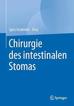 chirurgie des intestinalen stomas 1st edition igors iesalnieks 3662591227, 978-3662591222