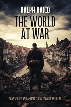 the world at war 1st edition ralph raico ,edward w fuller 1610167783, 978-1610167789