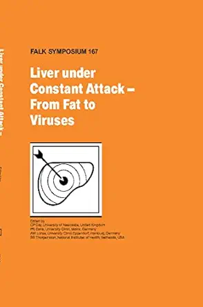 liver under constant attack from fat to viruses 1st edition c p day ,peter r galle ,a w lohse ,snorri s