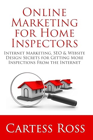online marketing for home inspectors internet marketing seo and website design secrets for getting more