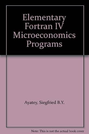 elementary fortran iv microeconomics programs 1st edition siegfried b y ayatey 0819139505, 978-0819139504
