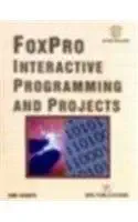 foxpro interactive programming and projects 1st edition soma dasgupta 8176566748, 978-8176566742