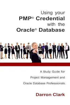 using your pmp credential with the oracle database a study guide for project management and oracle database