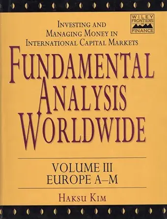 fundamental analysis worldwide western europe a m 1st edition haksu kim 0471122335, 978-0471122333