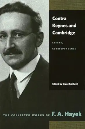contra keynes and cambridge essays correspondence 1st edition f a hayek ,bruce caldwell 0865977445,