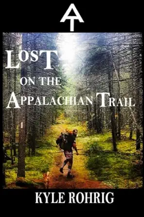 lost on the appalachian trail 1st edition kyle s rohrig 1514747561, 978-1514747568