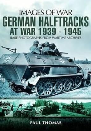 german halftracks at war 1939 1945 1st edition paul thomas 1848844824, 978-1848844827