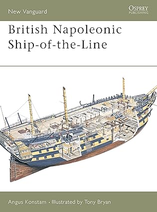 british napoleonic ship of the line 1st edition angus konstam ,tony bryan 184176308x, 978-1841763088